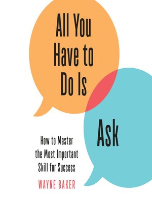 cover image of All You Have to Do Is Ask